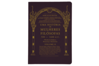 Uma história de mulheres filósofas: Filósofas do Medievo, Renascença e Iluminismo (500 d. C.-1600 d. C.) volume II